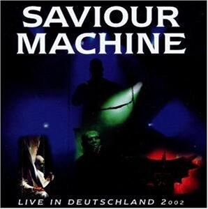 Live In Deutschland 2002 by Saviour Machine  | CD Reviews And Information | NewReleaseToday