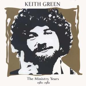 The Ministry Years Vol. 2: 1980-1982, Disc 2 by Keith Green | CD Reviews And Information | NewReleaseToday