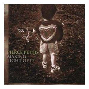 Making Light Of It by Pierce Pettis | CD Reviews And Information | NewReleaseToday