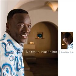Where I Long To Be by Norman Hutchins | CD Reviews And Information | NewReleaseToday
