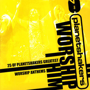 Worship Him by Planetshakers  | CD Reviews And Information | NewReleaseToday