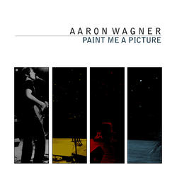 Paint Me A Picture by Aaron Wagner | CD Reviews And Information | NewReleaseToday