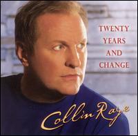 Twenty Years and Change by Collin Raye | CD Reviews And Information | NewReleaseToday