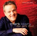 Life Gets Loud by Mark Lowry | CD Reviews And Information | NewReleaseToday