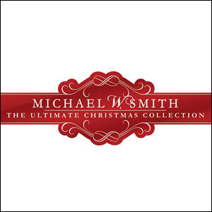 The Ultimate Christmas Collection by Michael W. Smith | CD Reviews And Information | NewReleaseToday