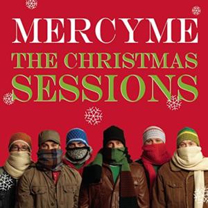 The Christmas Sessions by MercyMe  | CD Reviews And Information | NewReleaseToday