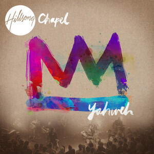Yahweh by Hillsong Chapel  | CD Reviews And Information | NewReleaseToday