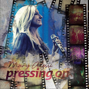 Pressing On by Mary Alessi | CD Reviews And Information | NewReleaseToday