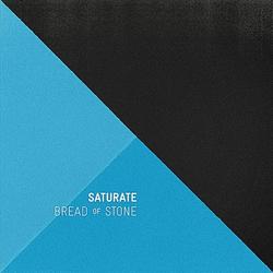 Saturate EP by Bread of Stone  | CD Reviews And Information | NewReleaseToday