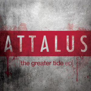 The Greater Tide - EP by Attalus  | CD Reviews And Information | NewReleaseToday