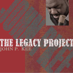 The Legacy Project by John P. Kee | CD Reviews And Information | NewReleaseToday
