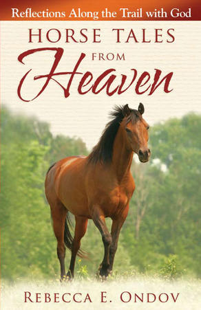 Horse Tales from Heaven,Reflections Along the Trail with God by Aleathea Dupree Christian Book Reviews And Information