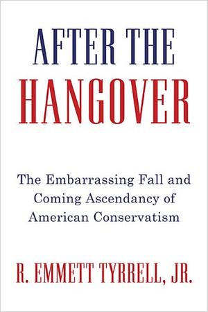 After the Hangover,The Embarrassing Fall and Coming Ascendancy of American Conservatism by Aleathea Dupree Christian Book Reviews And Information