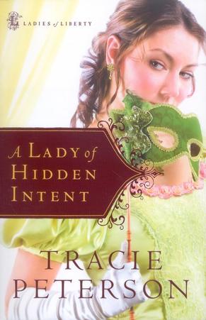A Lady of Hidden Intent,Ladies of Liberty Series #2 by Aleathea Dupree Christian Book Reviews And Information