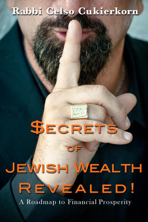 Secrets of Jewish Wealth Revealed!,A roadmap to financial prosperity by Aleathea Dupree Christian Book Reviews And Information