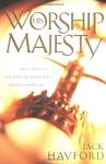 Worship His Majesty: How Praising the King of Kings Will Change Your Life,  by Aleathea Dupree