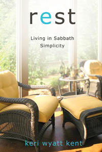 Rest: Living in Sabbath Simplicity  by Aleathea Dupree
