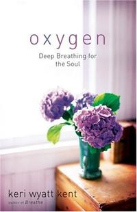 Oxygen: Deep Breathing for the Soul  by Aleathea Dupree