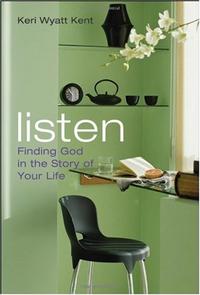 Listen: Finding God in the Story of Your Life  by Aleathea Dupree