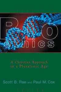 Bioethics: A Christian Approach in a Pluralistic Age (Critical Issues in Bioethics)  by Aleathea Dupree