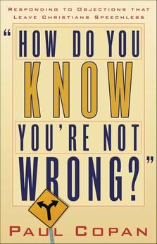 How Do You Know You're Not Wrong?: Responding to Objections That Leave Christians Speechless, by Aleathea Dupree Christian Book Reviews And Information