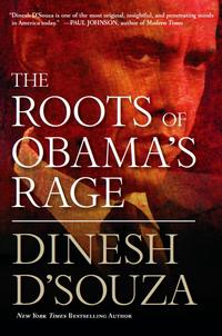 The Roots of Obama's Rage  by Aleathea Dupree