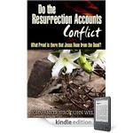 Do the Resurrection Accounts Conflict? and What Proof Is There That Jesus Rose From the Dead?,  by Aleathea Dupree