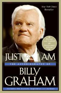 Just As I Am: The Autobiography of Billy Graham  by Aleathea Dupree