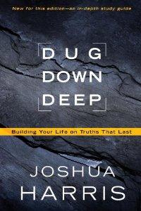 Dug Down Deep: Building Your Life on Truths That Last, by Aleathea Dupree Christian Book Reviews And Information