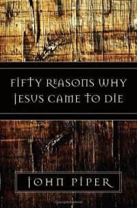 Fifty Reasons Why Jesus Came to Die, by Aleathea Dupree Christian Book Reviews And Information