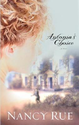 Antonia's Choice, by Aleathea Dupree Christian Book Reviews And Information