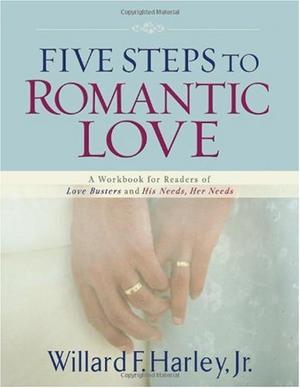 Five Steps to Romantic Love: A Workbook for Readers of Love Busters and His Needs, Her Needs, by Aleathea Dupree Christian Book Reviews And Information