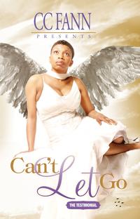 Can't Let Go Part One The Trial and Tribulation by Aleathea Dupree