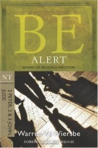 Be Alert (2 Peter, 2 & 3 John, Jude): Beware of the Religious Impostors (The BE Series Commentary), by Aleathea Dupree Christian Book Reviews And Information