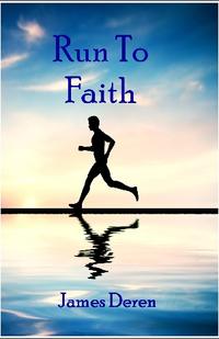 Run To Faith The Journey to Athletic and Spiritual Contentment by Aleathea Dupree