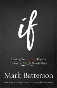 If Trading Your If Only Regrets for God's What If Possibilities by Aleathea Dupree