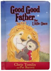 Good Good Father for Little Ones  by Aleathea Dupree