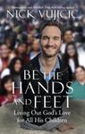 Be the Hands and Feet, Living Out God's Love for All His Children by Aleathea Dupree