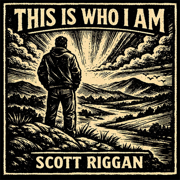 Scott Riggan - This Is Who I Am