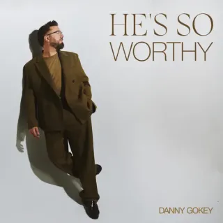He's So Worthy (Single) by Danny Gokey