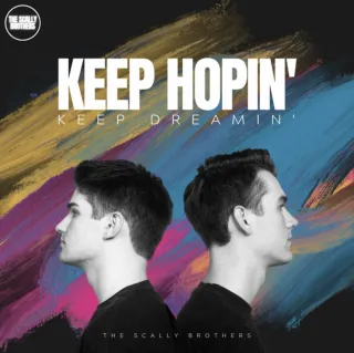 KEEP HOPIN' KEEP DREAMIN' EP by The Scally Brothers