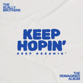 Keep Hopin' Keep Dreamin' (Single) by The Scally Brothers
