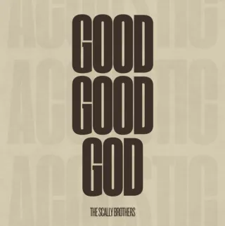 GOOD GOOD GOD (ACOUSTIC VERSION) (Single) by The Scally Brothers
