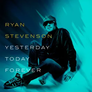 Yesterday, Today, Forever by Ryan Stevenson