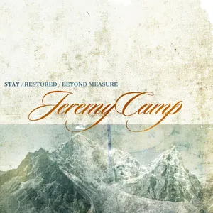 Stay, Restored, Beyond Measure Disc 1&2 by Jeremy Camp