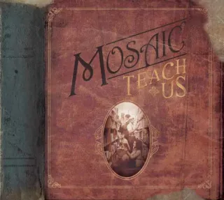 Teach Us by Mosaic