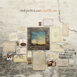Echo of Love by An Epic, No Less