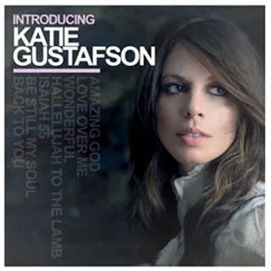 Introducing Katie Gustafson by Katie Gustafson