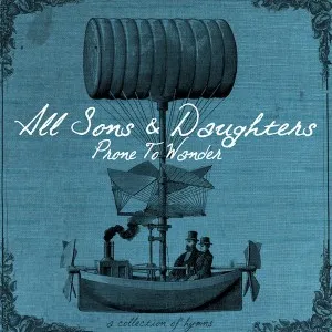 Prone To Wander: A Collection of Hymns by All Sons & Daughters