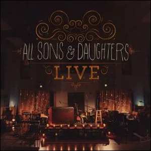 Live by All Sons & Daughters